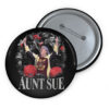 Aunt Sue Funny Button