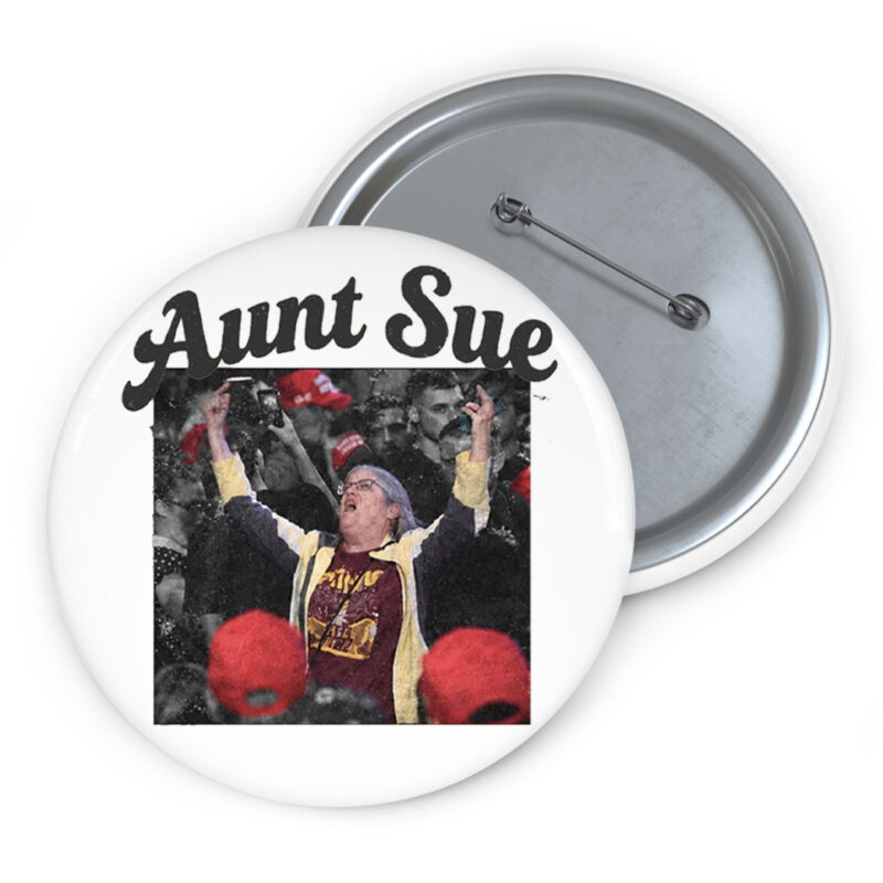 Aunt Sue Middler Finger at Trump Rally Button