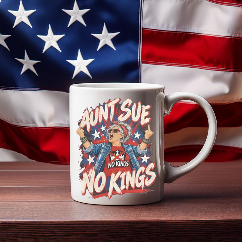 Aunt Sue No Kings Funny Anti Trump Political Mug