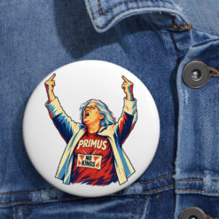 Aunt Sue No Kings Funny Button
