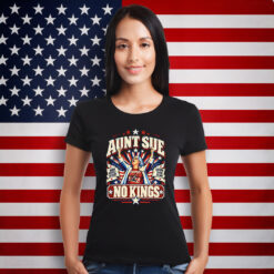 Aunt Sue No Kings Political Shirts