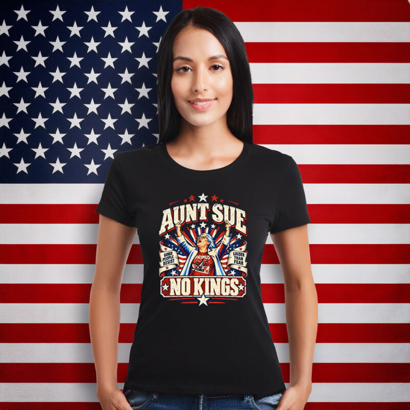 Aunt Sue No Kings Political Shirts