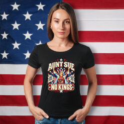 Aunt Sue No Kings Political Shirts