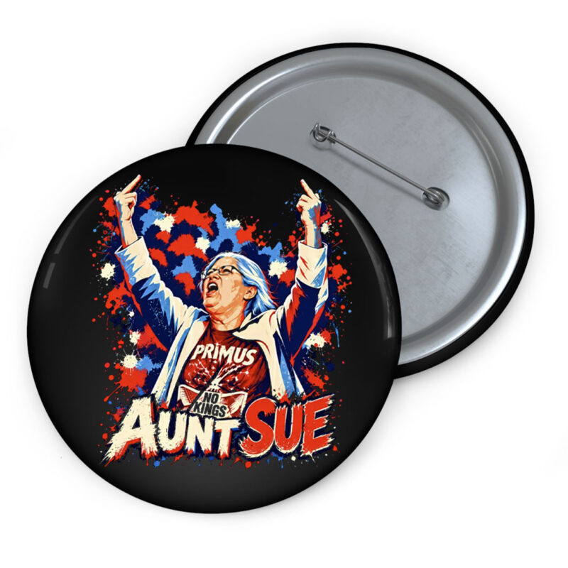 Aunt Sue No Kings Protest Button
