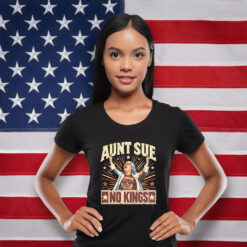 Aunt Sue No Kings Protest Political Shirt
