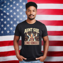 Aunt Sue No Kings Protest Political Shirt