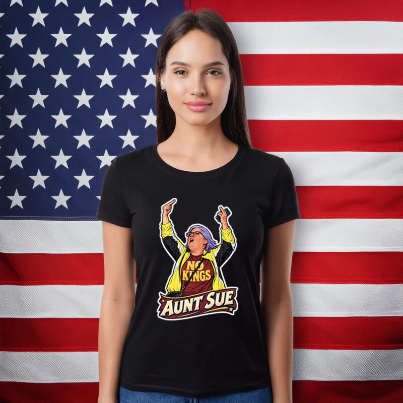 Aunt Sue Trump Rally Funny Meme Shirt