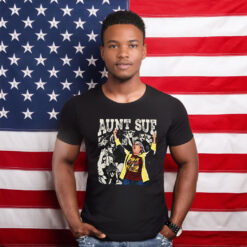 Aunt Sue Trump Rally Funny Meme Vintage Shirts