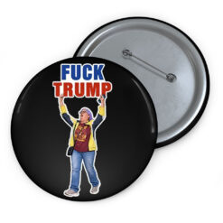 Fuck Trump Button