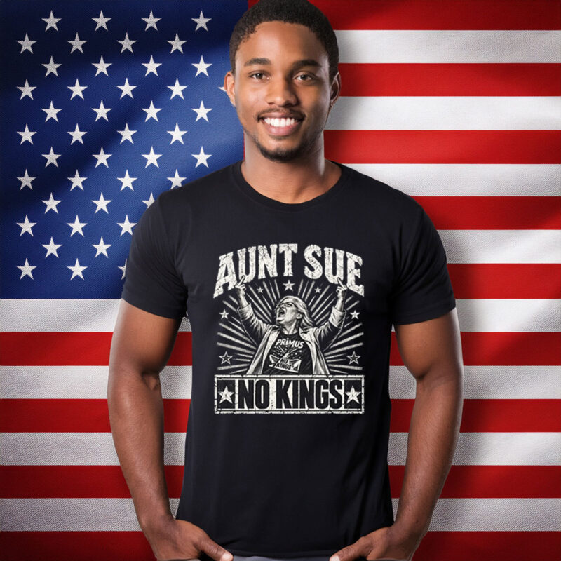 Funny Aunt Sue No Kings Protest Shirt