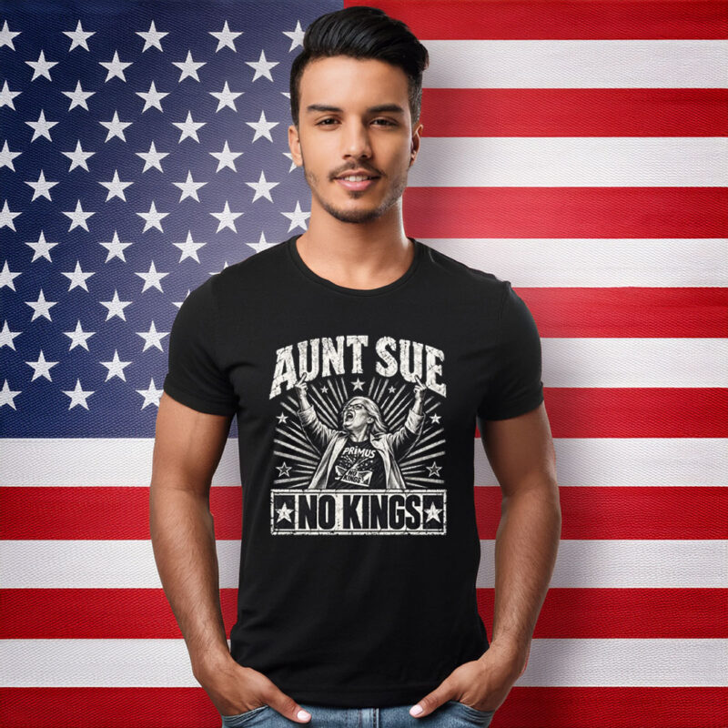 Funny Aunt Sue No Kings Protest Shirt