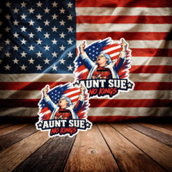 Funny Aunt Sue No Kings Protest Sticker