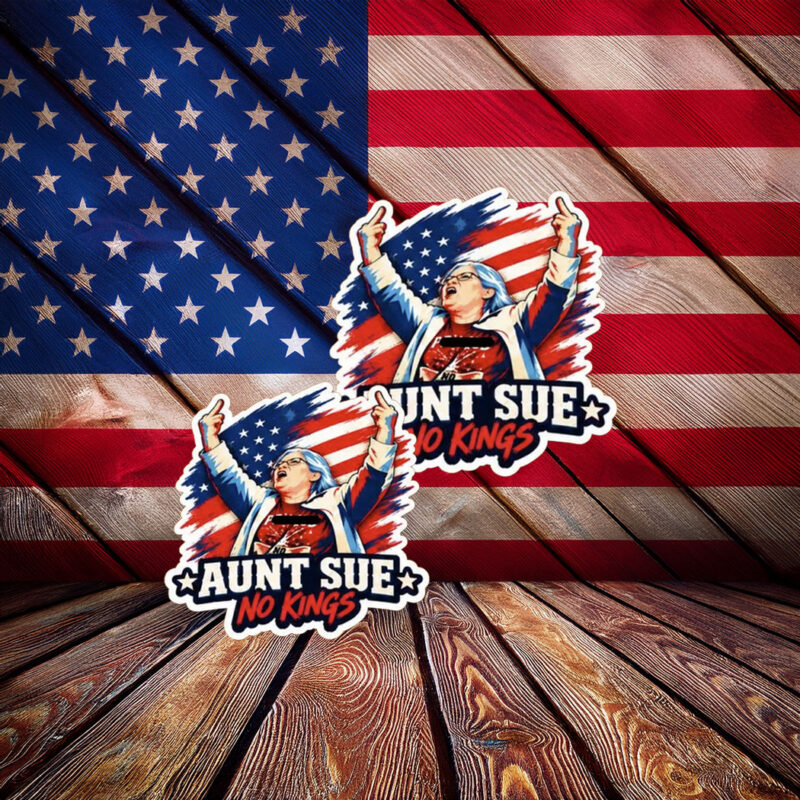 Funny Aunt Sue No Kings Protest Sticker