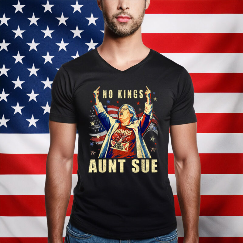 No Kings Aunt Sue Patriotic T-Shirt