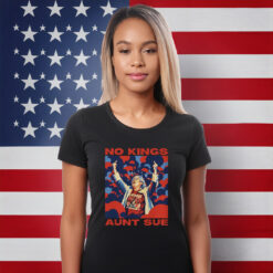No Kings Aunt Sue Protest Graphic Shirt