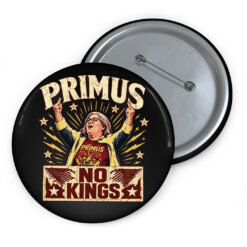 Primus Aunt Sue No Kings Protest Button