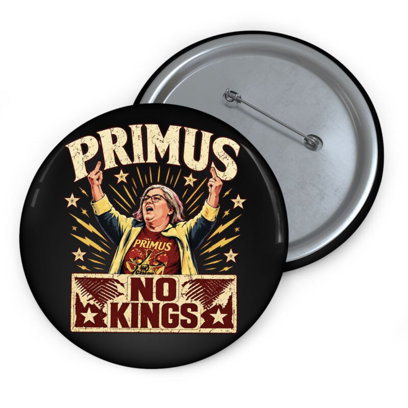 Primus Aunt Sue No Kings Protest Button
