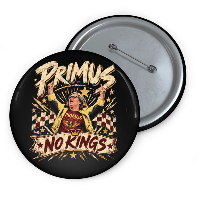 Primus Aunt Sue No Kings Protest Buttons