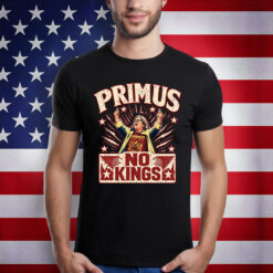 Primus Aunt Sue No Kings Protest Meme Shirts