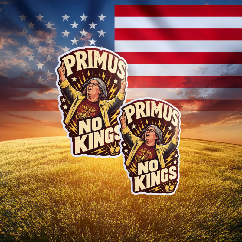 Primus No Kings Anti Trump Protest Political Sticker