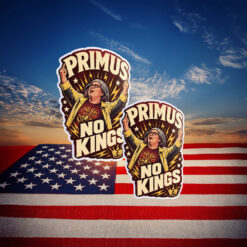 Primus No Kings Anti Trump Protest Political Sticker