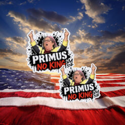 Primus No Kings Funny Political Protest Sticker
