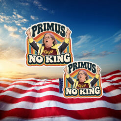 Primus No Kings Funny Political Stickers