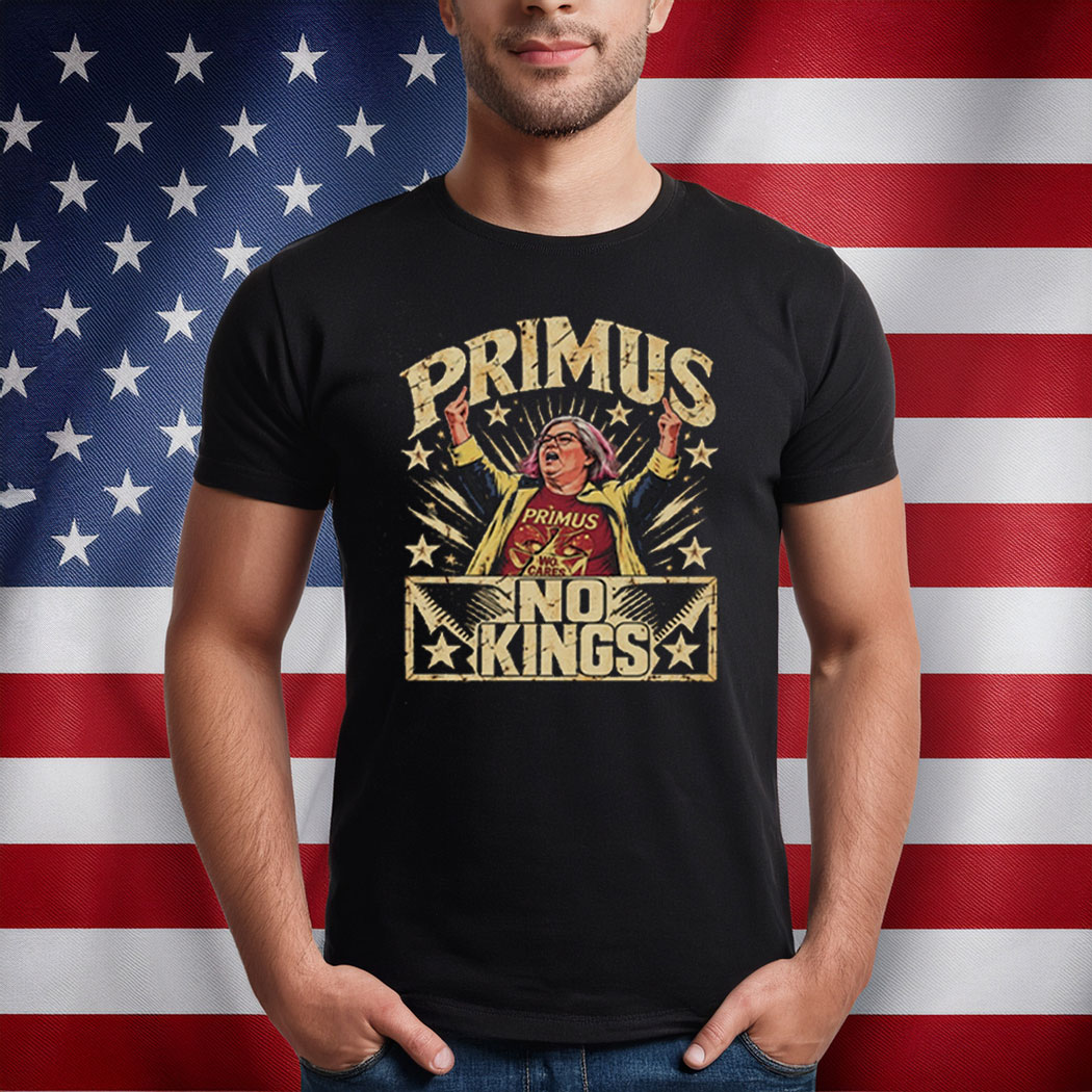 Primus No Kings Protest Political Meme Shirt